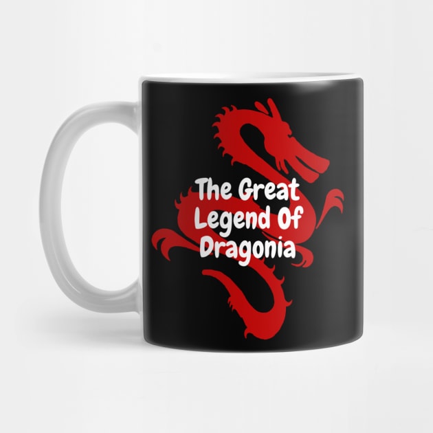 The Great Legend Of Dragonia by For HerHim